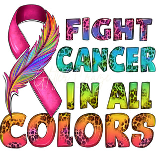 Fight Cancer in all colors DTF Transfers