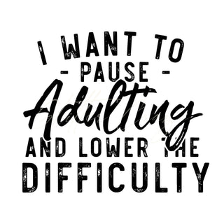 Pause Adulting DTF Transfer- 2 colors
