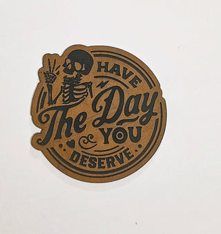 Have the day you deserve skeleton Faux Leather iron on hat patch