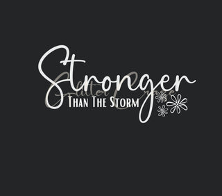 Stronger Than The Storm DTF Transfer- 2 colors