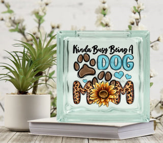 Kinda Busy Being a Dog Mom Glass Block Decal