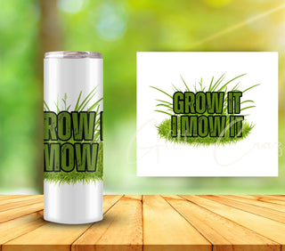 Grow it. I mow it. UV DTF Decals- 3 sizes