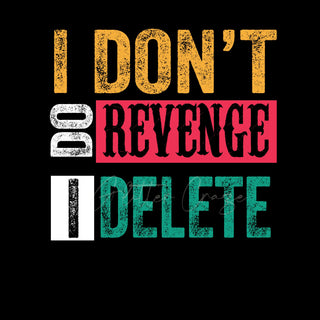 I Don't do Revenge DTF Transfers
