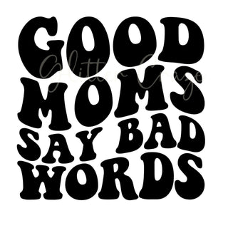 Good Moms Say Bad words DTF Transfers