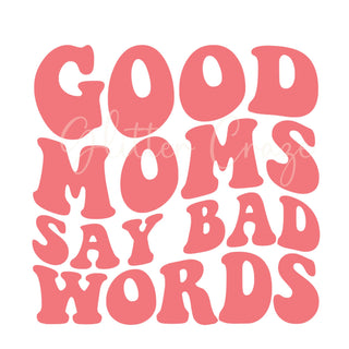 Good Moms Say Bad words DTF Transfers
