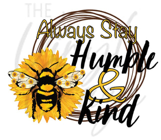 Always Stay Humble and Kind 20 or 30 oz Skinny Adhesive Vinyl Wrap