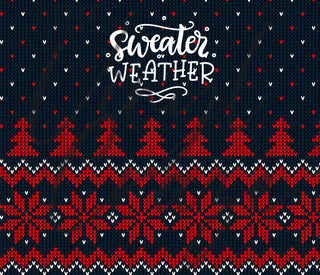 Christmas Sweater Weather 20 or 30 oz JPEG Download
