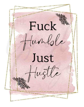 F*ck Humble Just Hustle JPEG Download