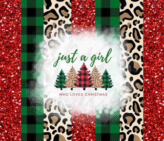 Just A Girl Who Loves Christmas 20 or 30 oz Skinny Wrap