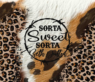 Sorta Sweet Sorta Beth Dutton 20 or 30 oz Skinny Adhesive Vinyl Wrap